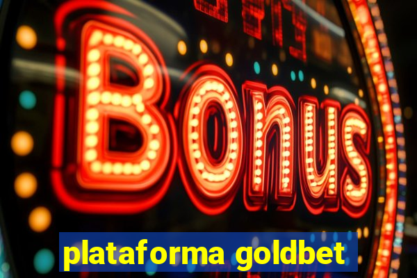 plataforma goldbet